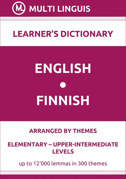 English-Finnish (Theme-Arranged Learners Dictionary, Levels A1-B2) - Please scroll the page down!